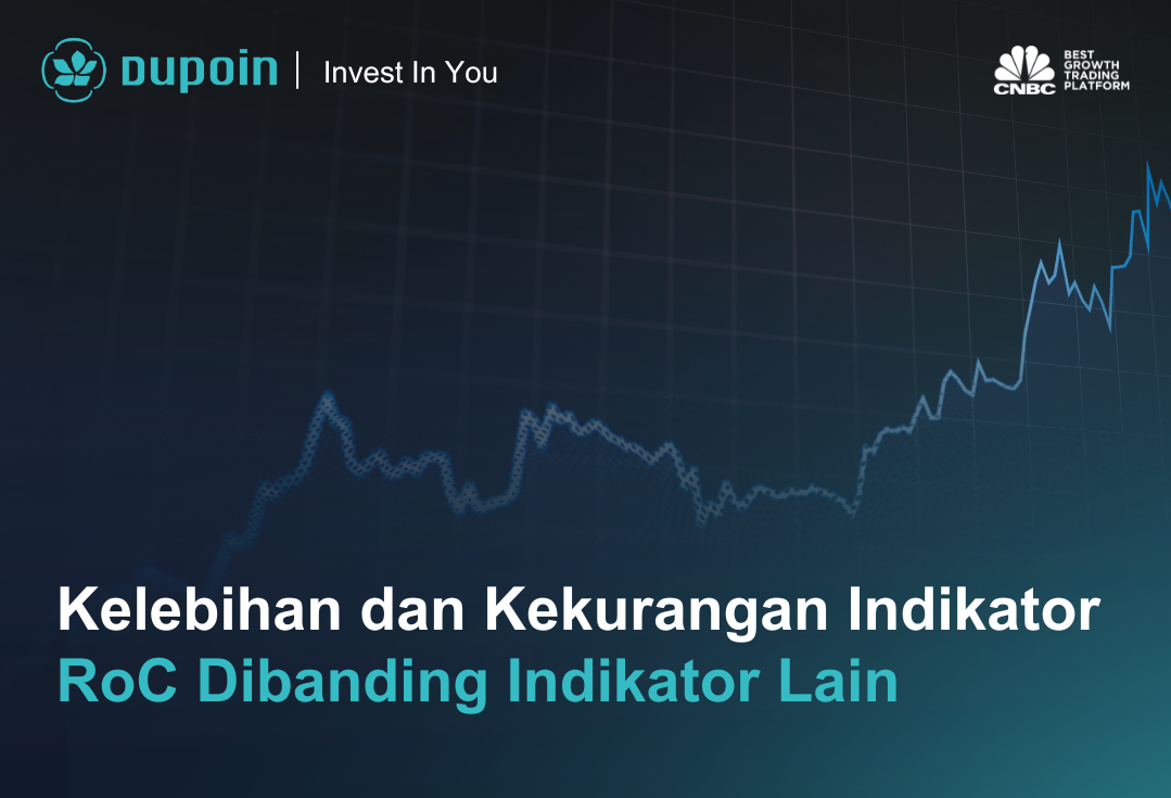 Kelebihan dan Kekurangan Indikator RoC Dibanding Indikator Lain