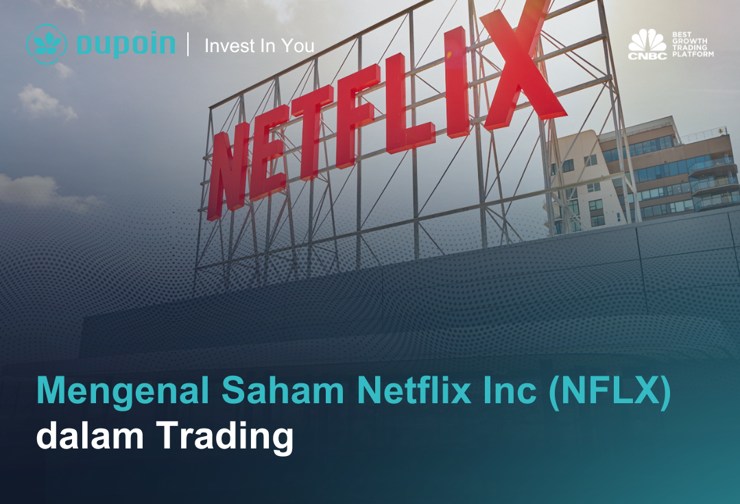 Mengenal Saham Netflix Inc (NFLX) dalam Trading