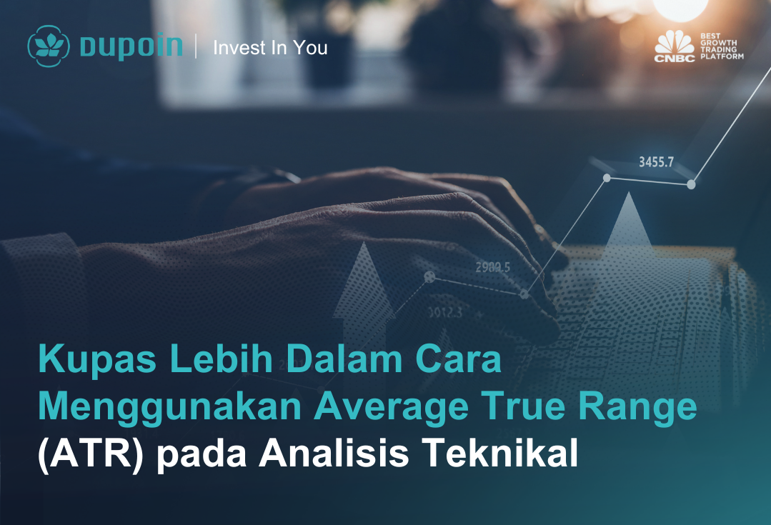 Kupas Lebih Dalam Cara Menggunakan Average True Range (ATR) pada Analisis Teknikal