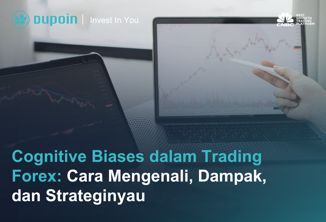 Cognitive Biases dalam Trading Forex: Cara Mengenali, Dampak, dan Strateginya