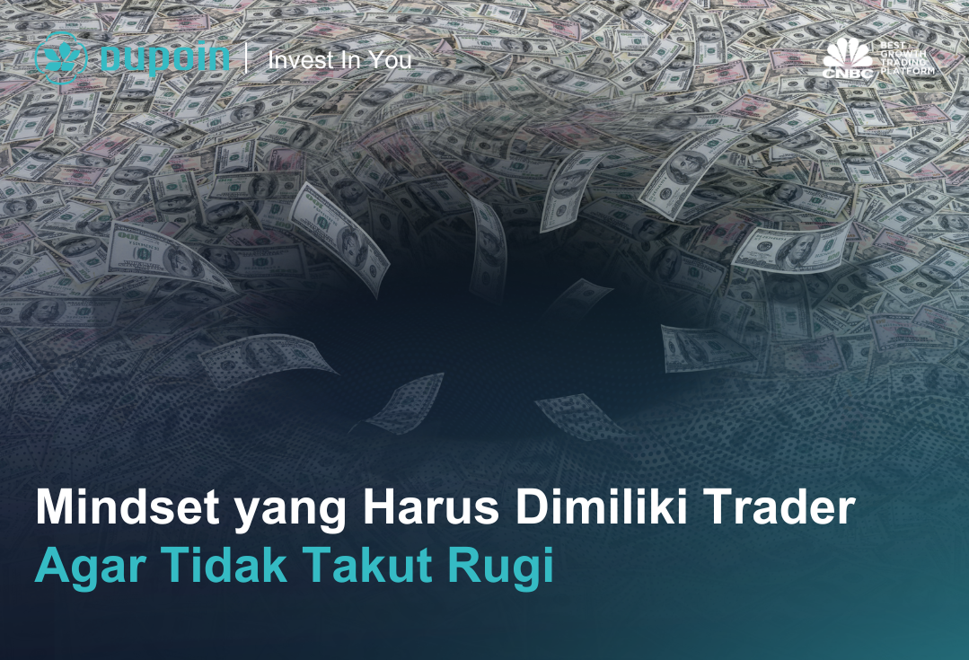Mindset yang Harus Dimiliki Trader Agar Tidak Takut Rugi