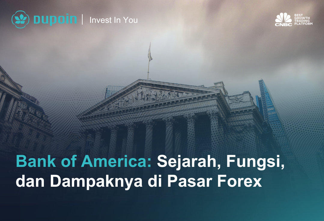 Bank of America: Sejarah, Fungsi, dan Dampaknya di Pasar Forex