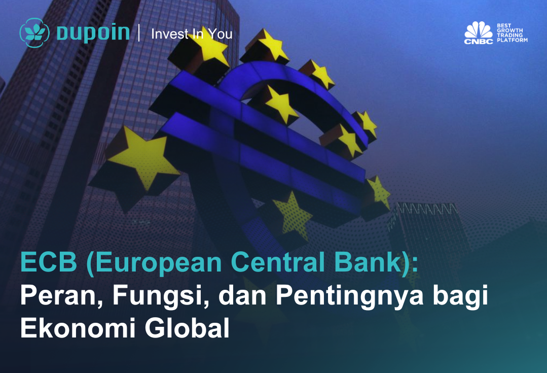 ECB (European Central Bank): Peran, Fungsi, dan Pentingnya bagi Ekonomi Global