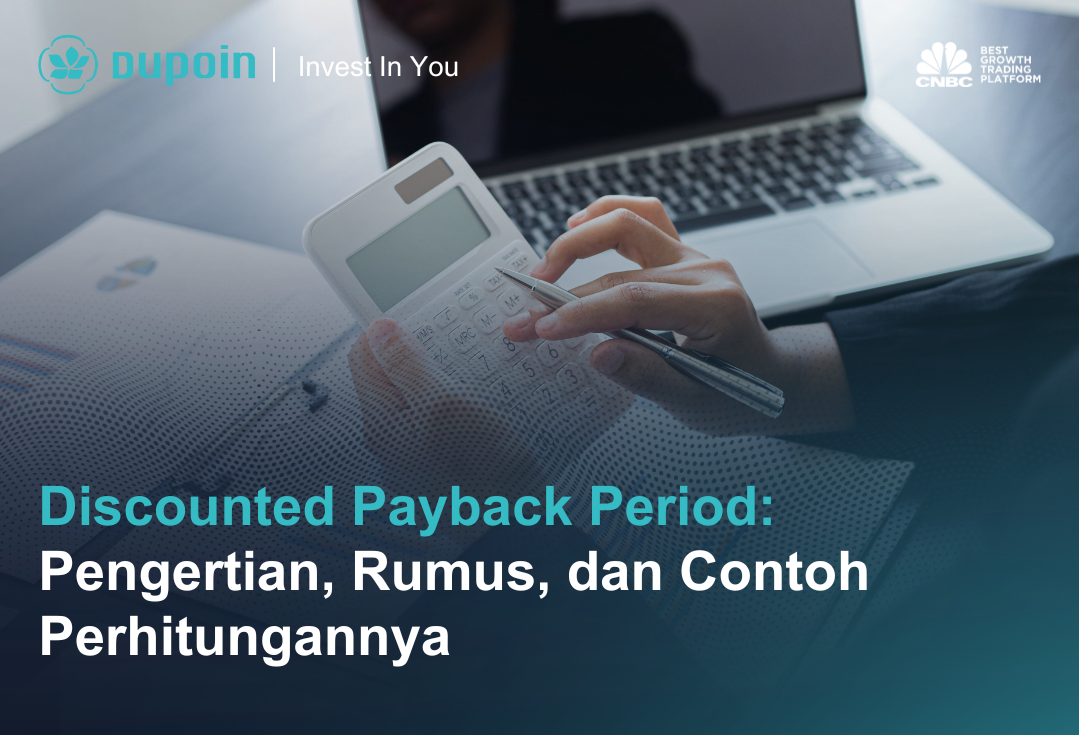 Discounted Payback Period: Pengertian, Rumus, dan Contoh Perhitungannya