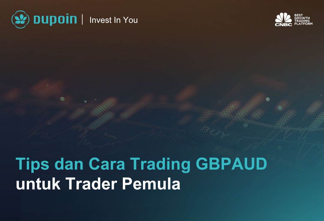 Tips dan Cara Trading GBPAUD untuk Trader Pemula
