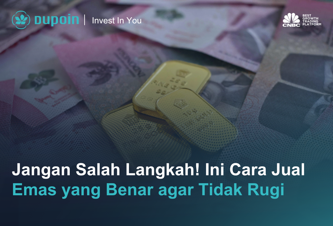 Jangan Salah Langkah! Ini Cara Jual Emas yang Benar agar Tidak Rugi