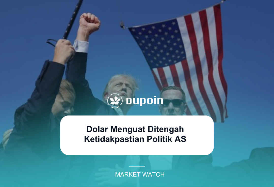 Dolar Menguat Ditengah Ketidakpastian Politik AS