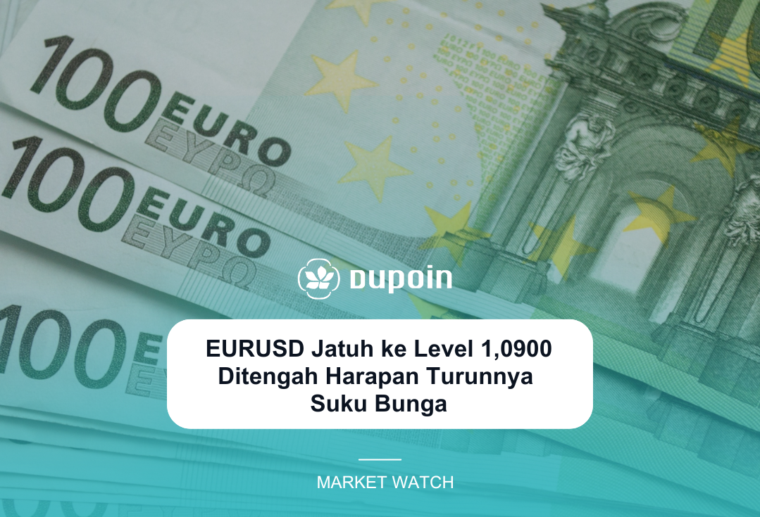 EURUSD Jatuh ke Level 1,0900 Ditengah Harapan Turunnya  Suku Bunga