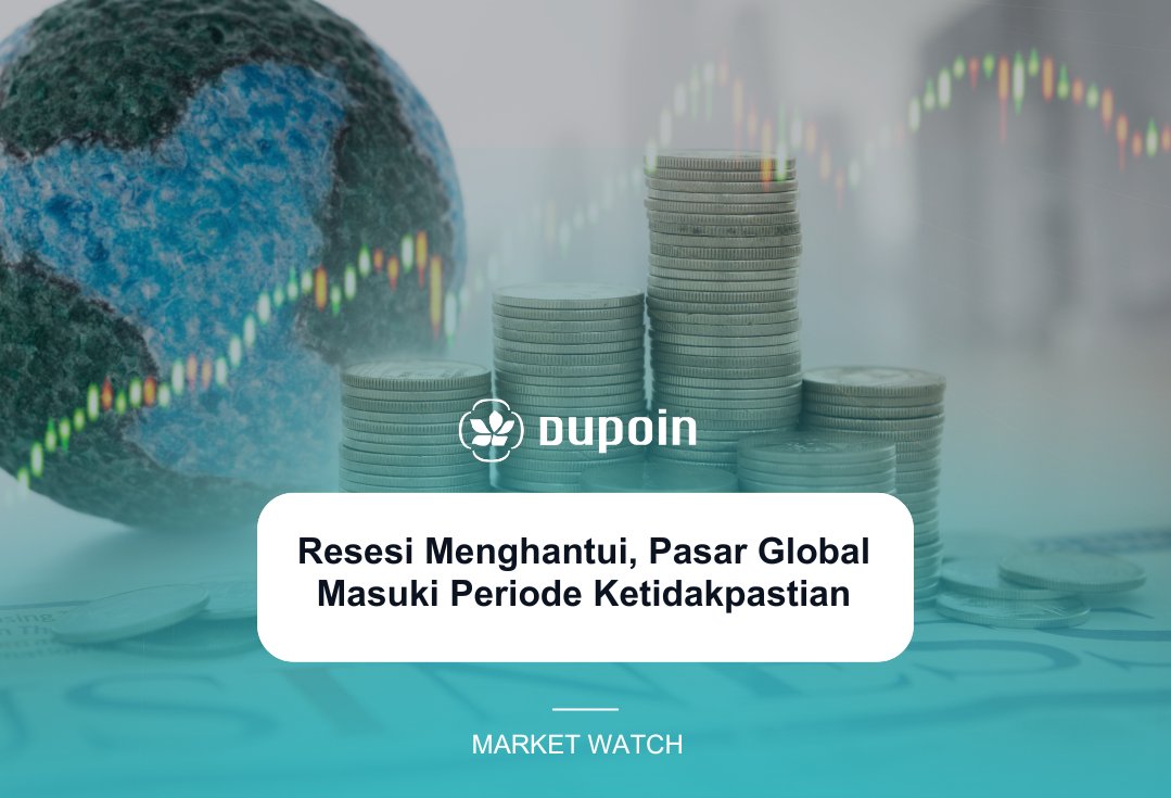 Resesi Menghantui, Pasar Global Masuki Periode Ketidakpastian