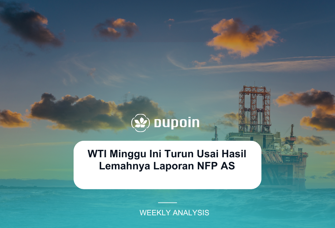 WTI Minggu Ini Turun Usai Hasil Lemahnya Laporan NFP AS