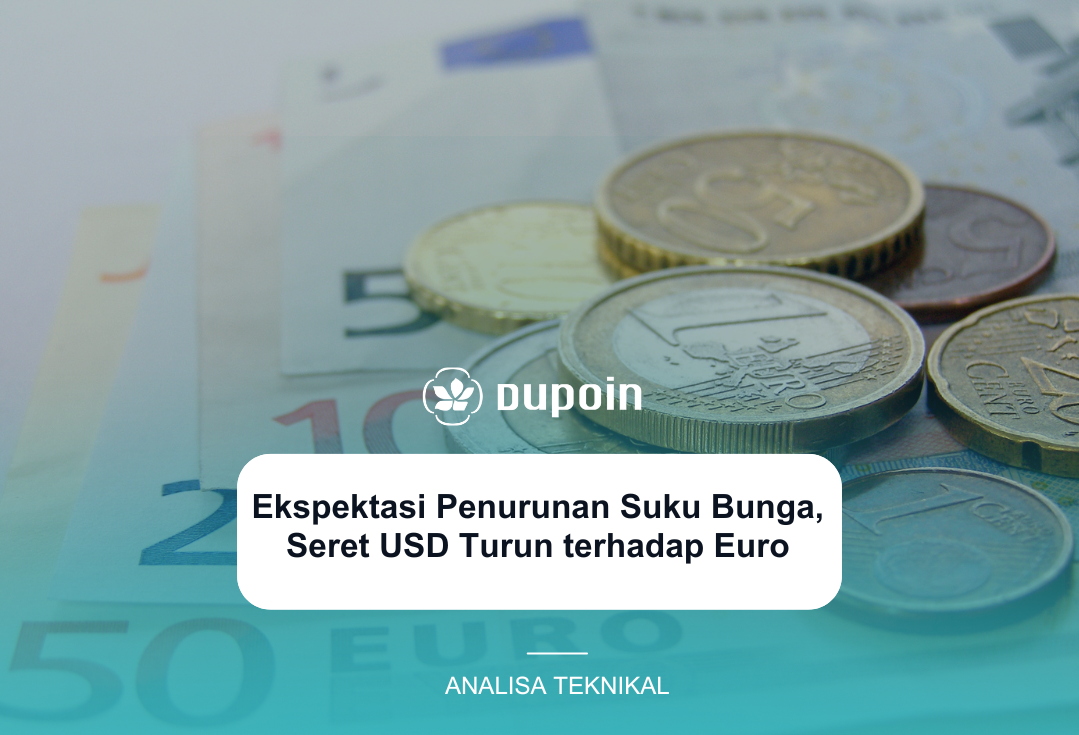 Ekspektasi Penurunan Suku Bunga, Seret USD Turun terhadap Euro