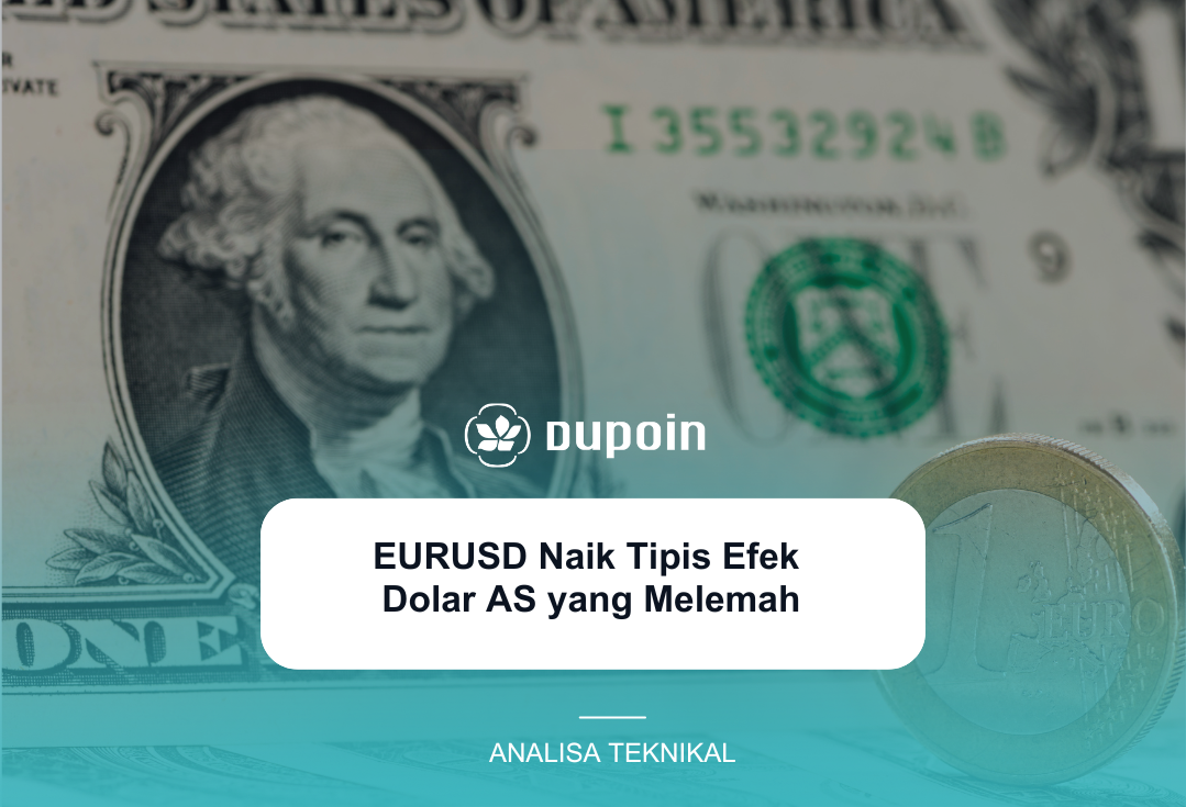 EURUSD Naik Tipis Efek Dolar AS yang Melemah