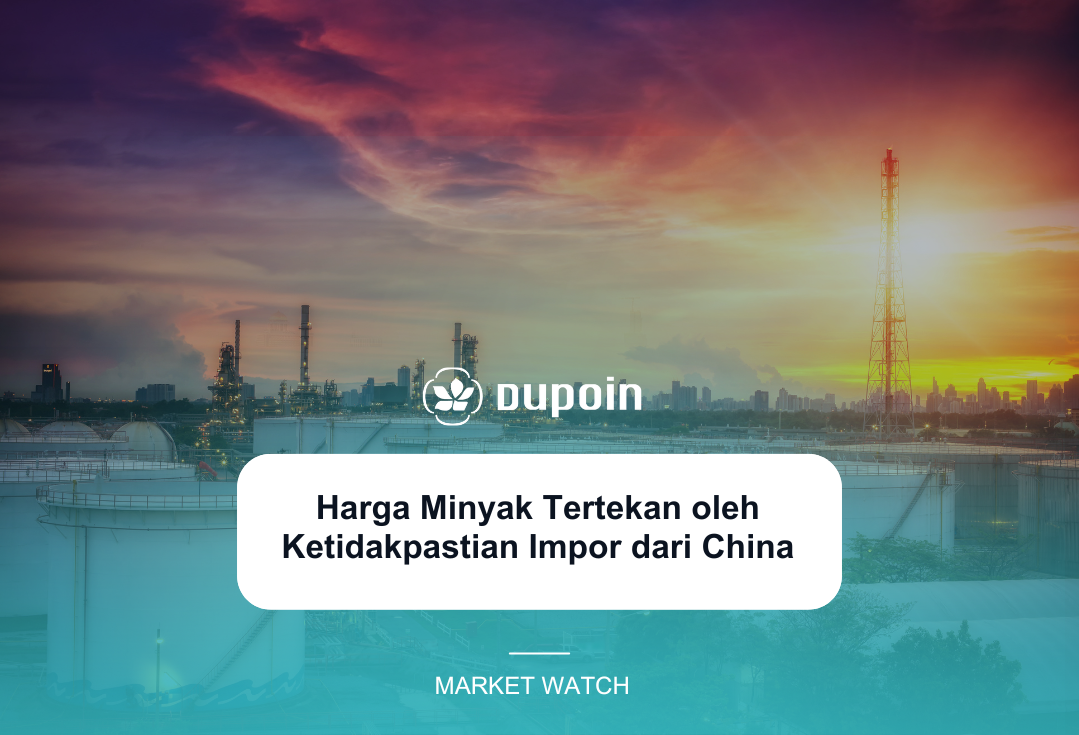 Harga Minyak Tertekan oleh Ketidakpastian Impor dari China