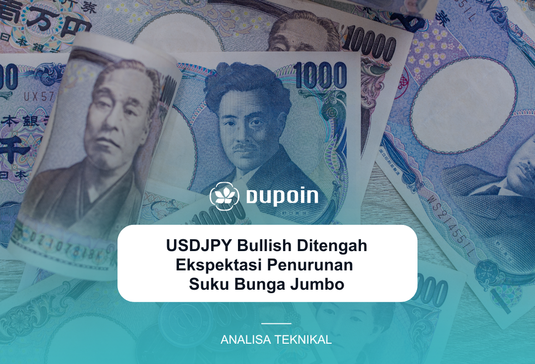 USDJPY Bullish Ditengah Ekspektasi Penurunan Suku Bunga Jumbo