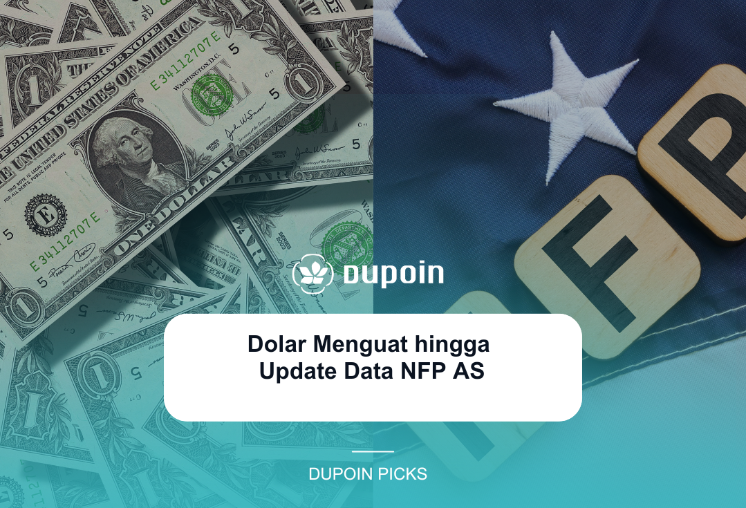 Dolar Menguat hingga  Update Data NFP AS