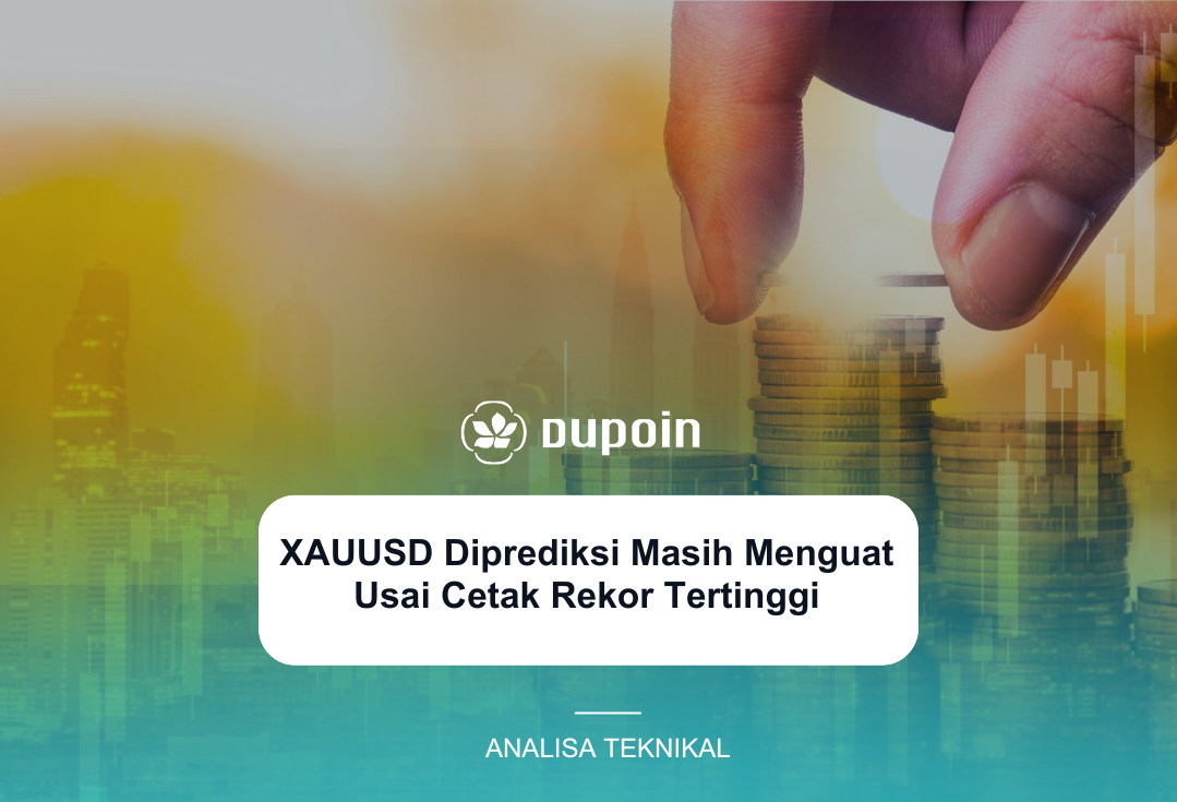 XAUUSD Diprediksi Masih Menguat Usai Cetak Rekor Tertinggi