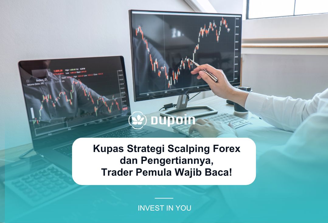 Kupas Strategi Scalping Forex dan Pengertiannya, Trader Pemula Wajib Baca!