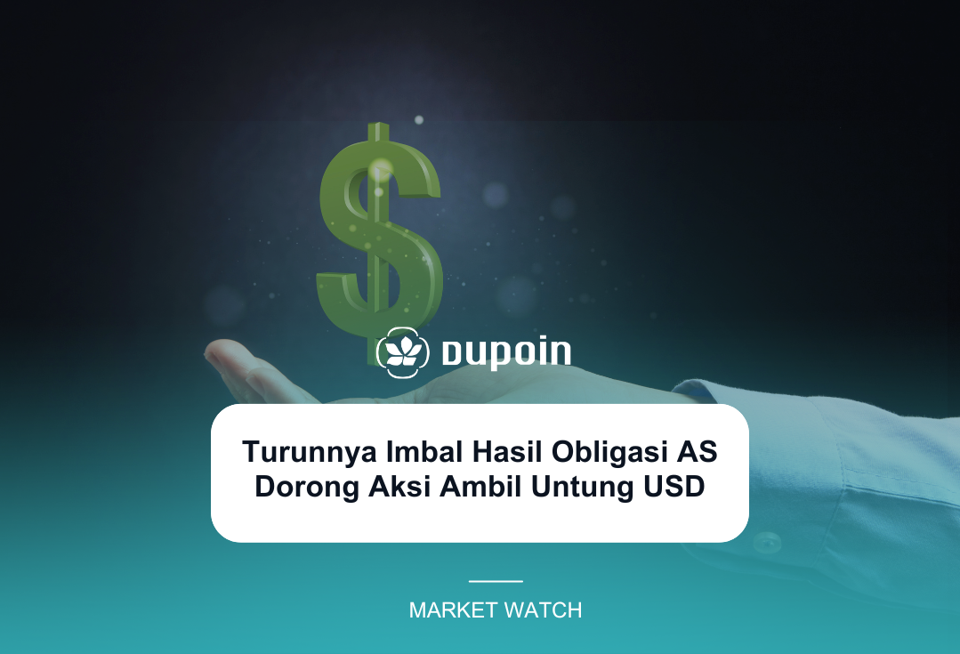 Turunnya Imbal Hasil Obligasi AS Dorong Aksi Ambil Untung USD