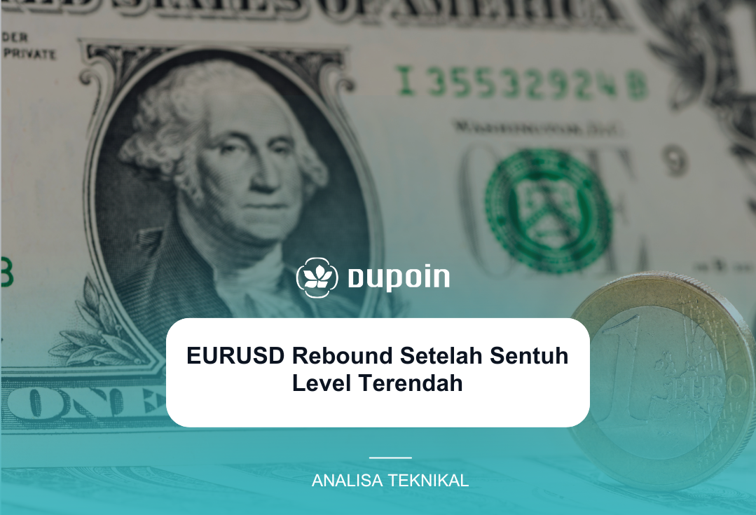 EURUSD Rebound Setelah Sentuh Level Terendah