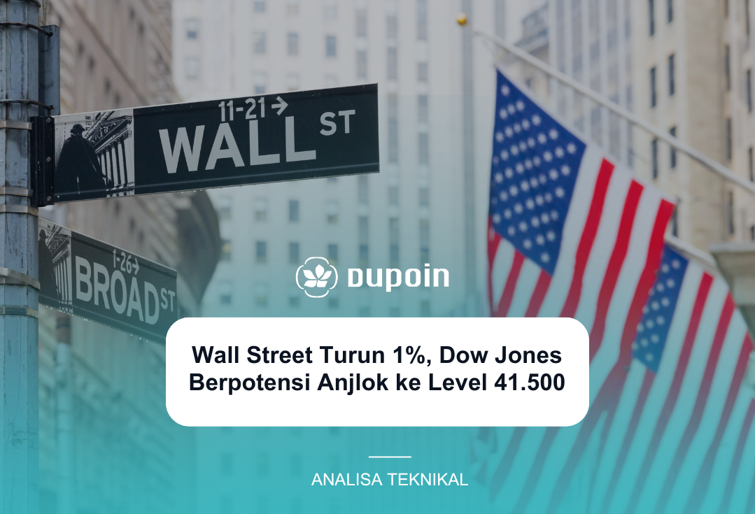 Wall Street Turun 1%, Dow Jones Berpotensi Anjlok ke Level 41.500