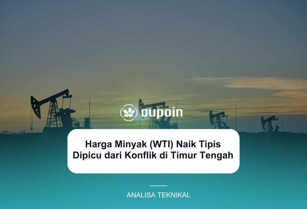 Harga Minyak (WTI) Naik Tipis Dipicu dari Konflik di Timur Tengah