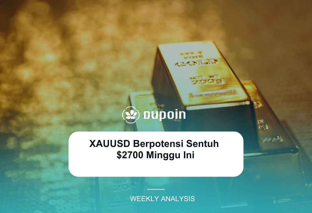 XAUUSD Berpotensi Sentuh  $2700 Minggu Ini