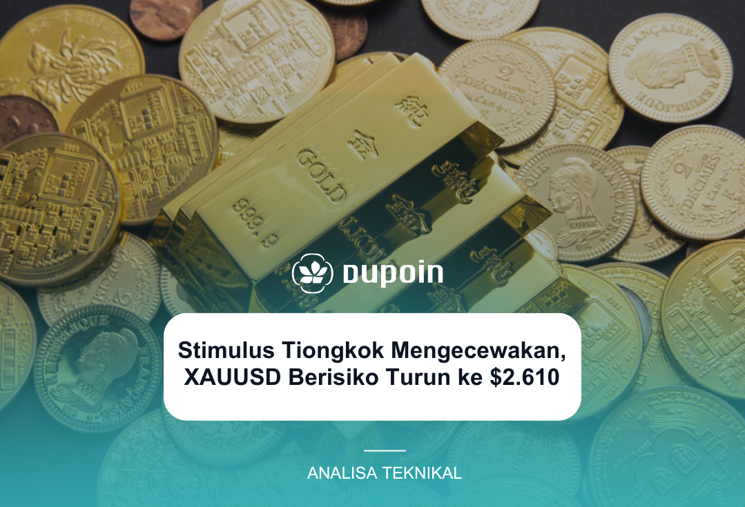 Stimulus Tiongkok Mengecewakan, XAUUSD Berisiko Turun ke $2.610