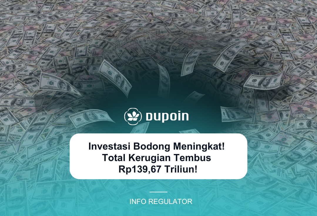 Investasi Bodong Meningkat!  Total Kerugian Tembus  Rp139,67 Triliun!