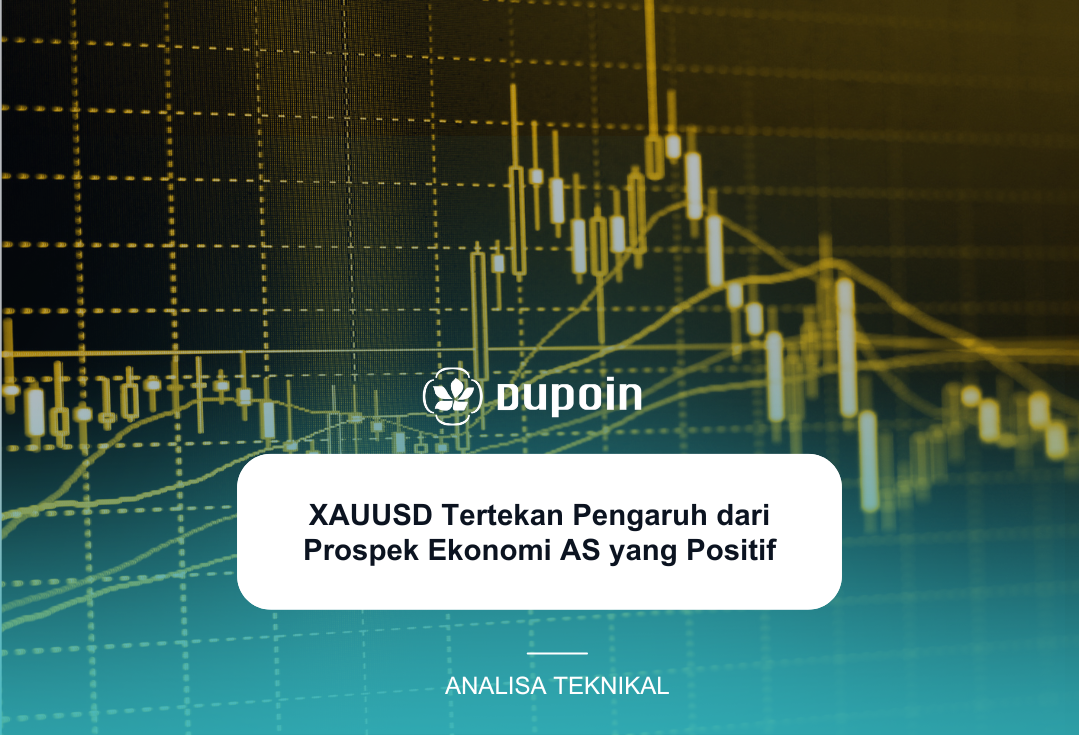 XAUUSD Tertekan Pengaruh dari Prospek Ekonomi AS yang Positif