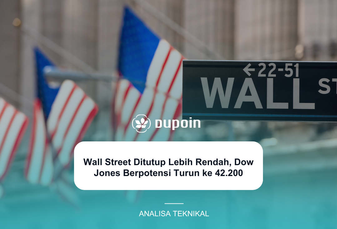 Wall Street Ditutup Lebih Rendah, Dow Jones Berpotensi Turun ke 42.200