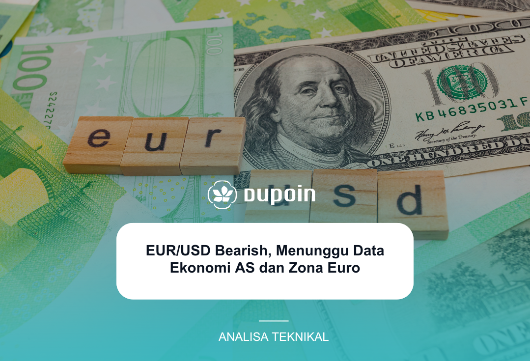 EUR/USD Bearish, Menunggu Data Ekonomi AS dan Zona Euro