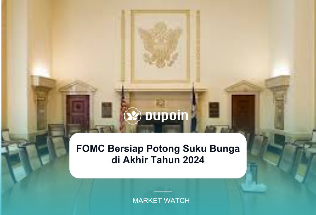 FOMC Bersiap Potong Suku Bunga di Akhir Tahun 2024
