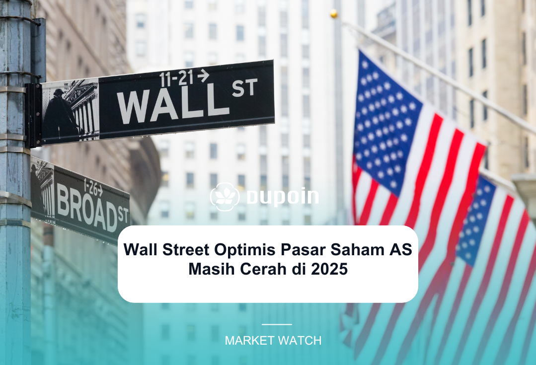 Wall Street Optimis Pasar Saham AS Masih Cerah di 2025