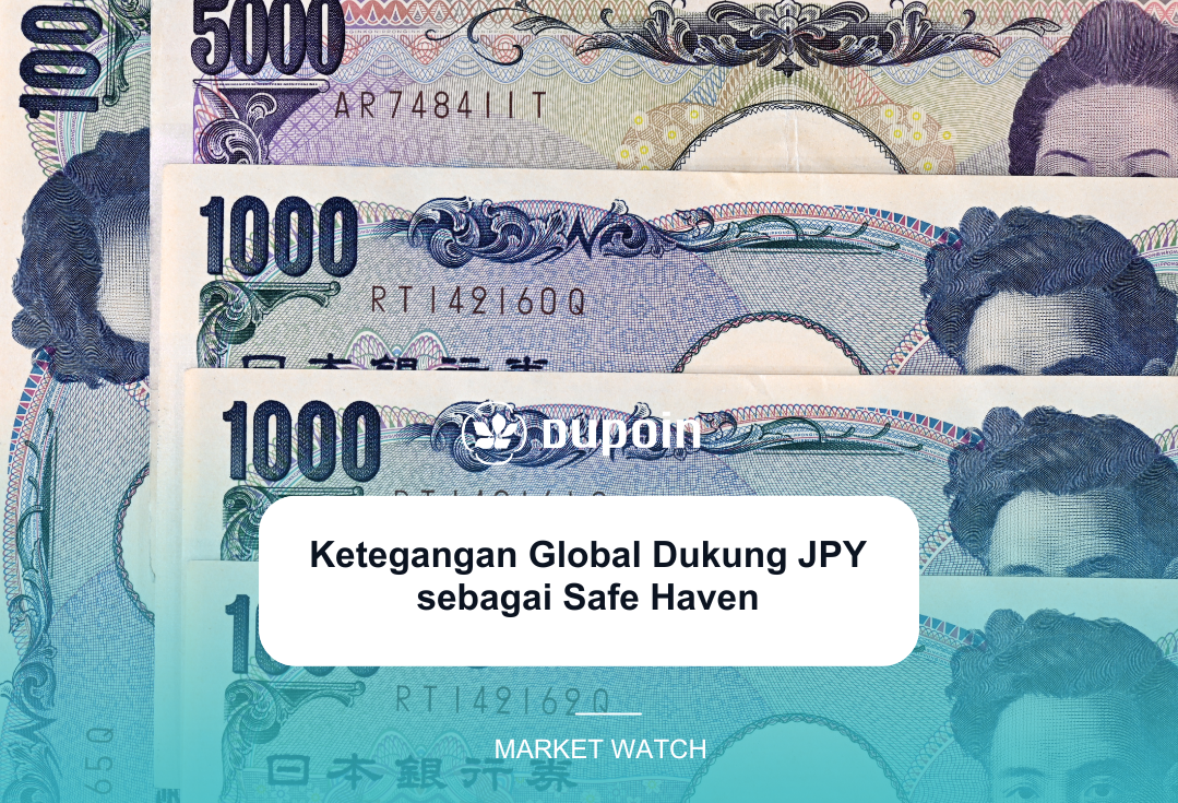 Ketegangan Global Dukung JPY sebagai Safe Haven