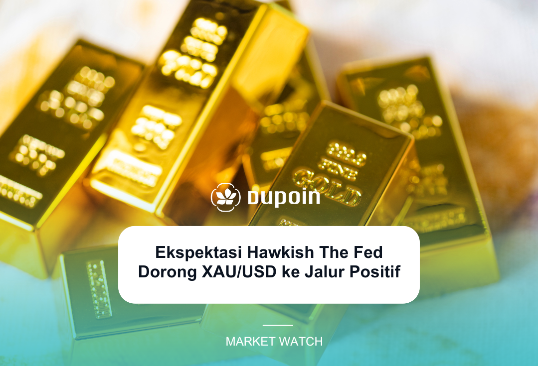 Ekspektasi Hawkish The Fed Dorong XAUUSD ke Jalur Positif
