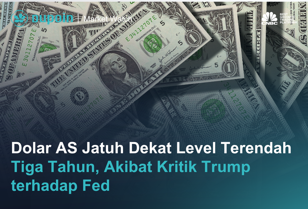 Dolar AS Jatuh Dekat Level Terendah Tiga Tahun, Akibat Kritik Trump terhadap Fed