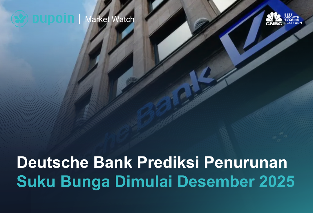 Deutsche Bank Prediksi Penurunan Suku Bunga Dimulai Desember 2025