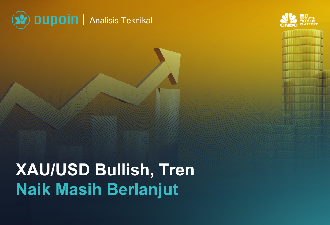 XAUUSD Bullish, Tren Naik Masih Berlanjut