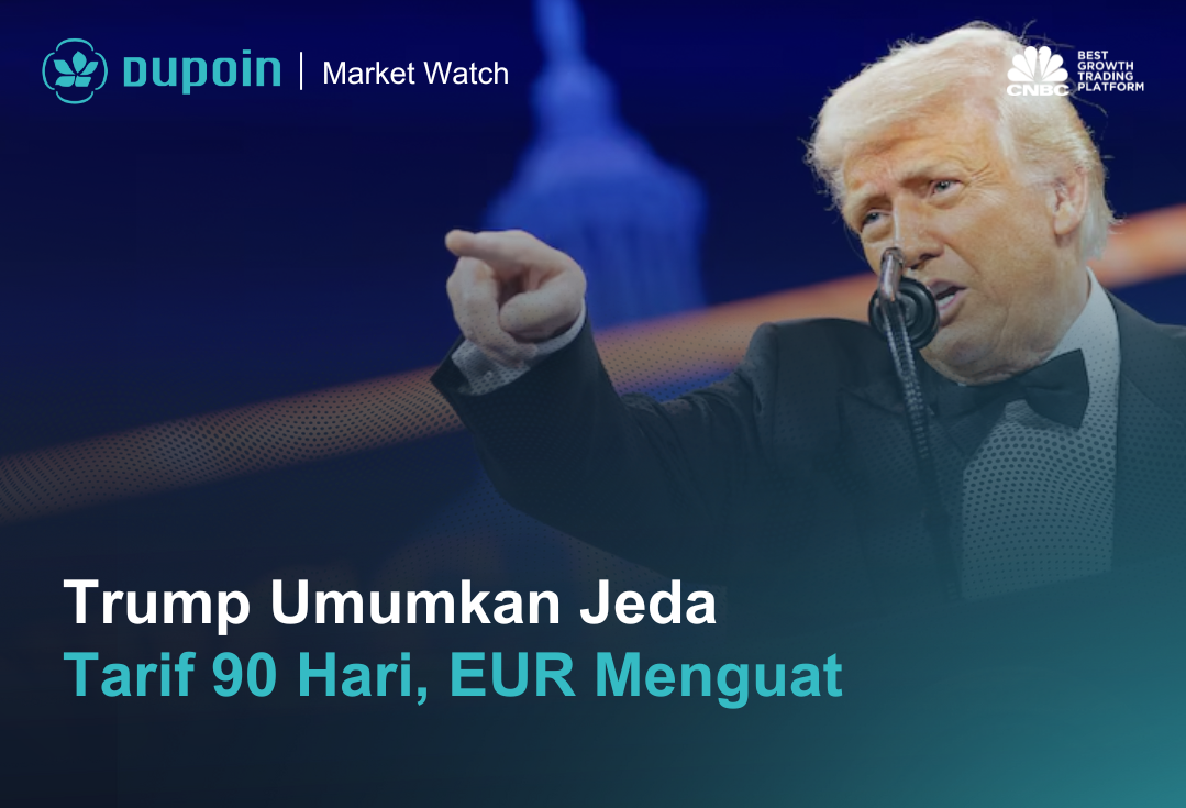 Trump Umumkan Jeda  Tarif 90 Hari, EUR Menguat