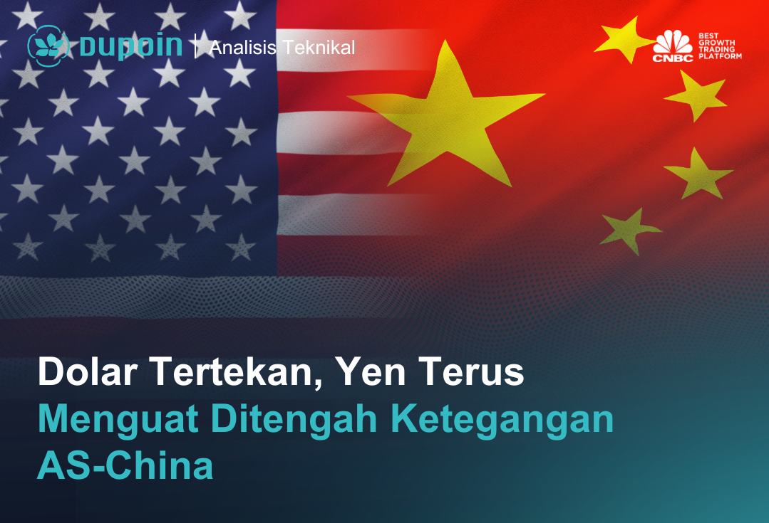 Dolar Tertekan, Yen Terus Menguat Ditengah Ketegangan AS-China
