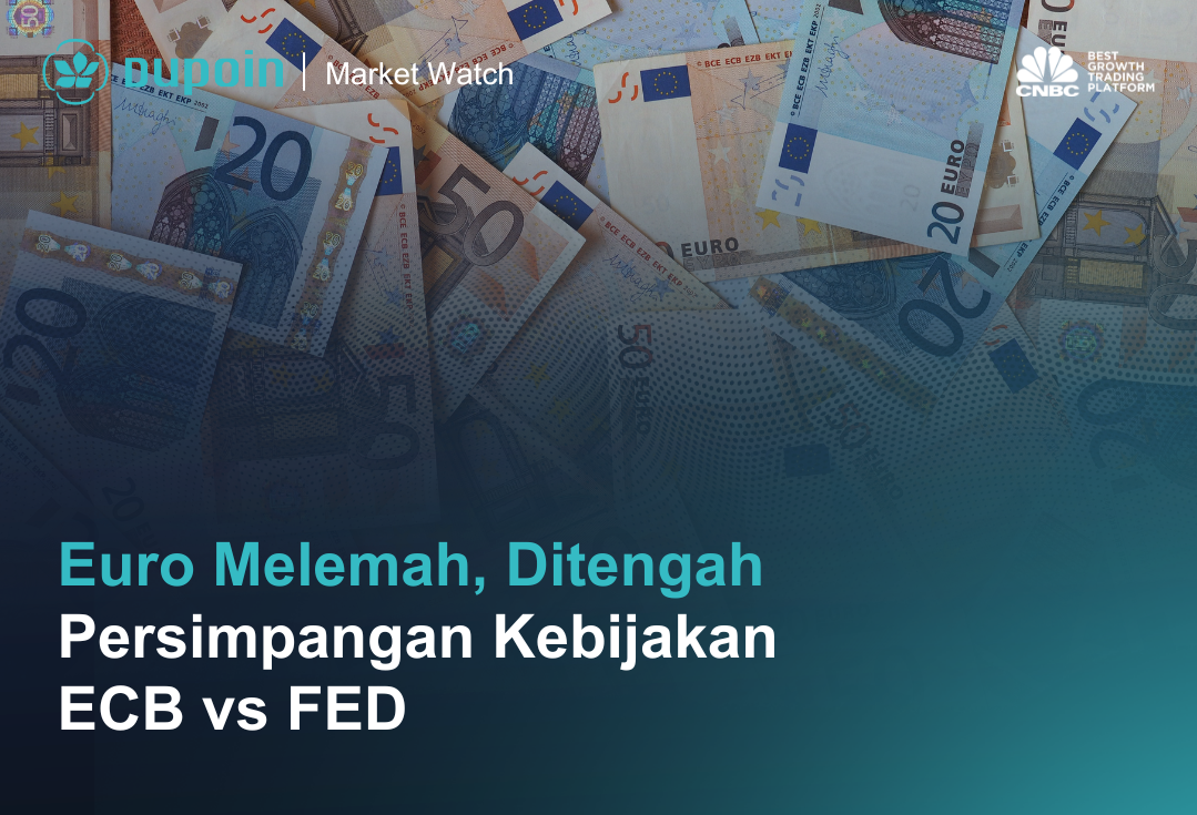Euro Melemah, Ditengah Persimpangan Kebijakan  ECB vs FED