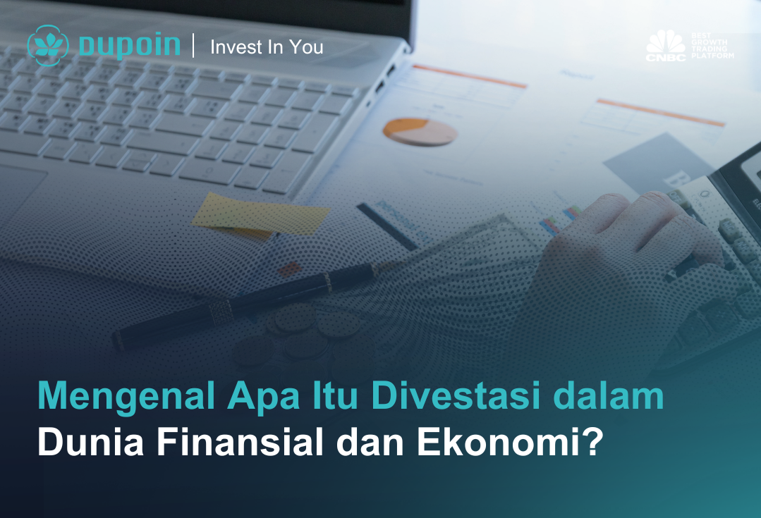 Mengenal Apa Itu Divestasi dalam Dunia Finansial dan Ekonomi