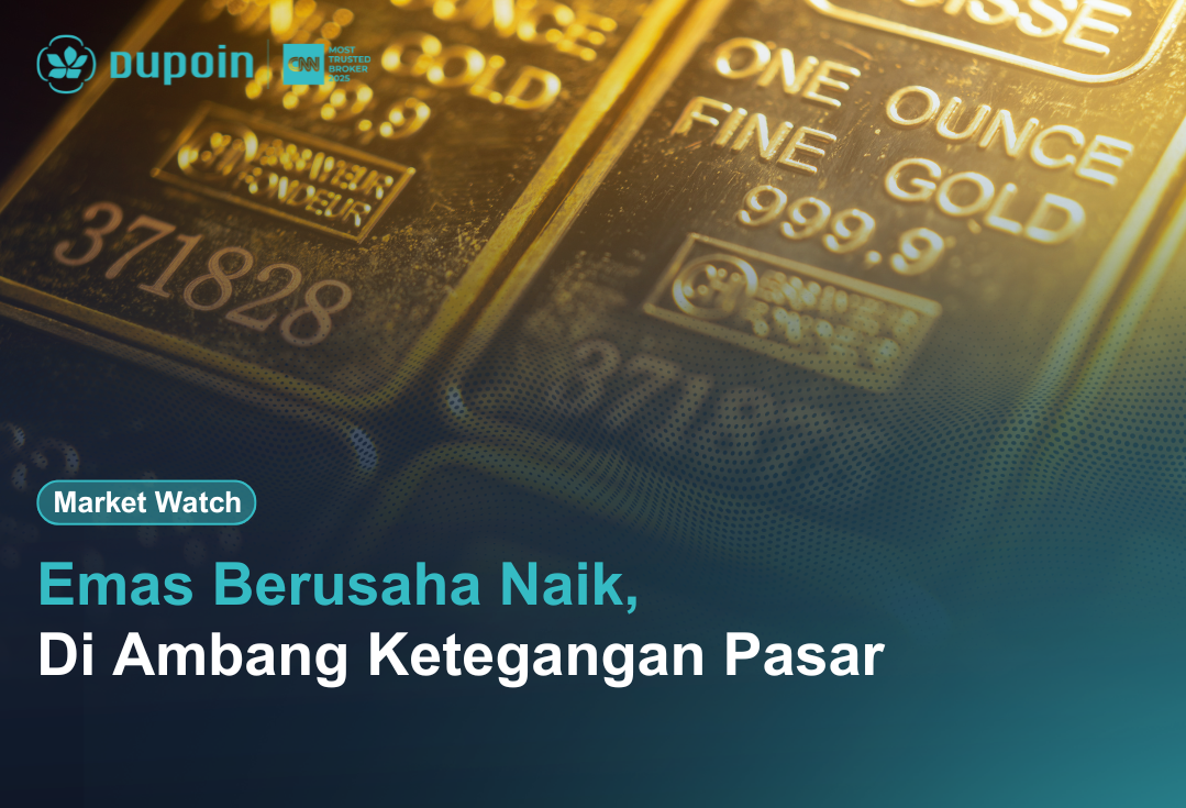Emas Berusaha Naik, Di Ambang Ketegangan Pasar