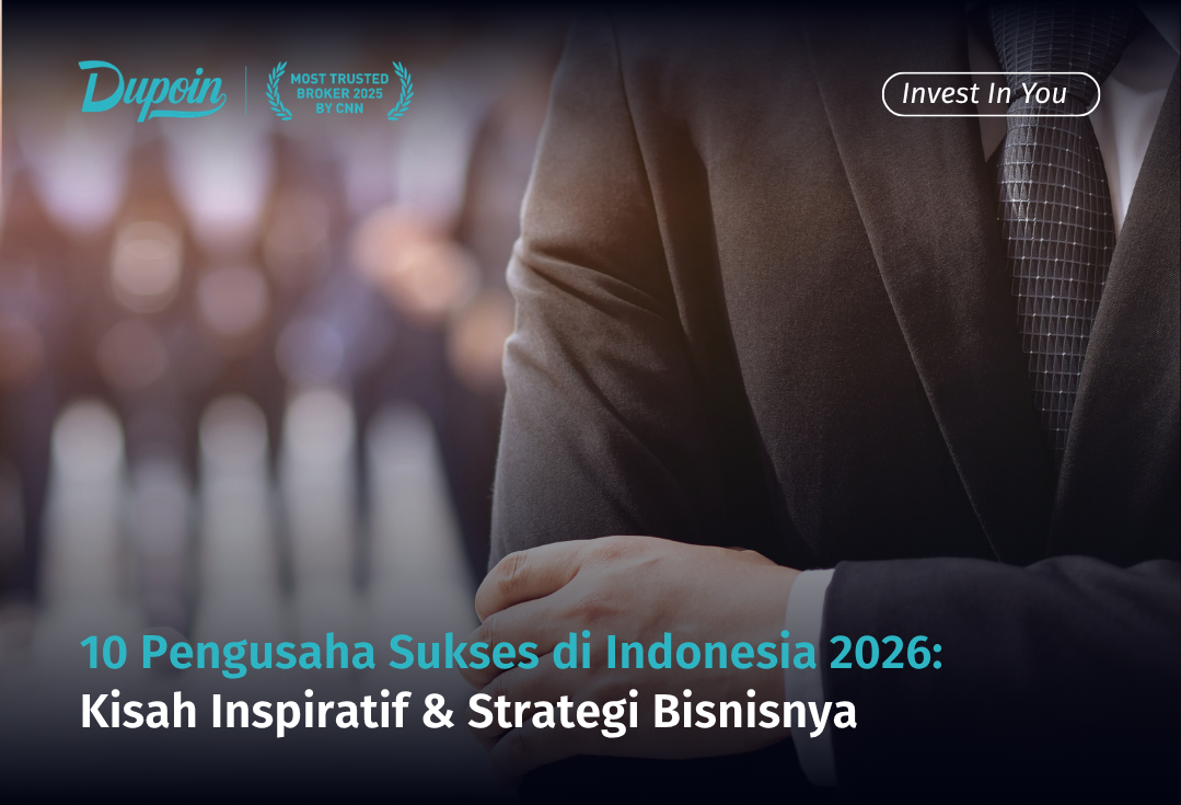 10 Pengusaha Sukses di Indonesia 2026 Kisah Inspiratif & Strategi Bisnisnya