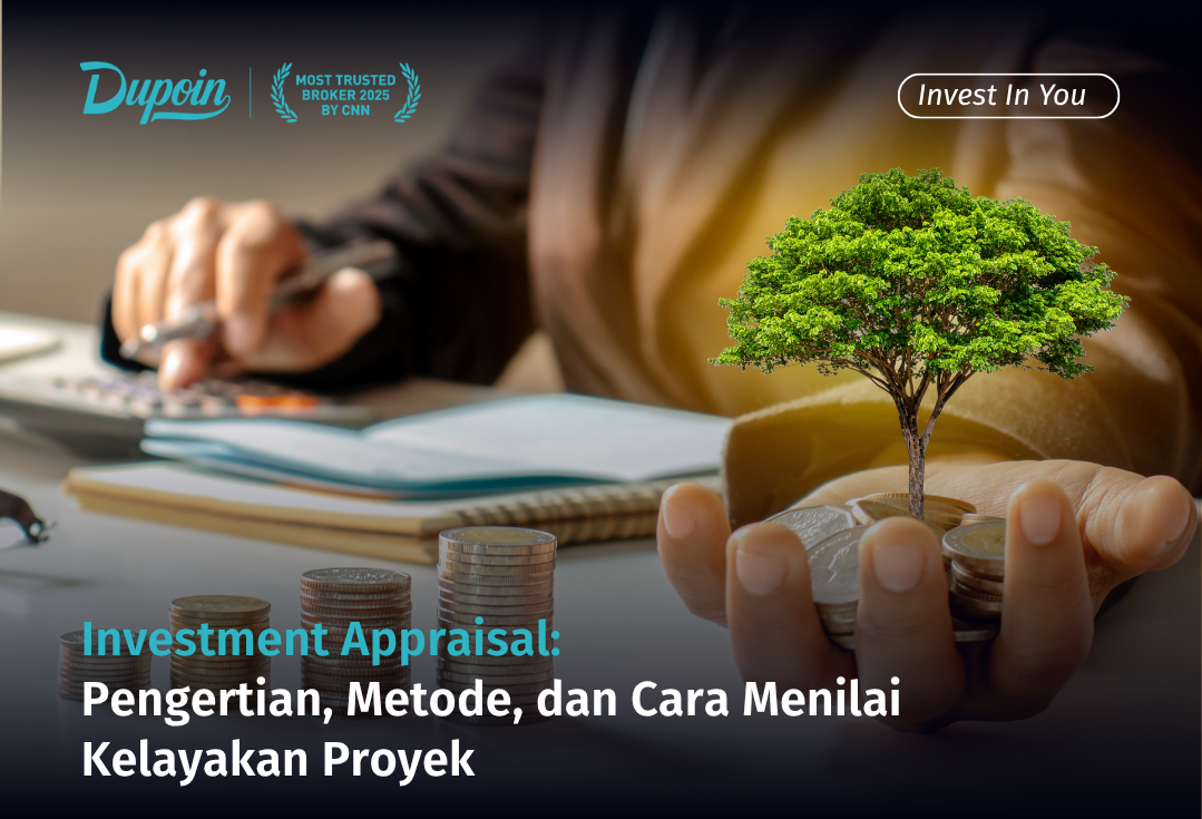 Investment Appraisal Pengertian, Metode, dan Cara Menilai Kelayakan Proyek