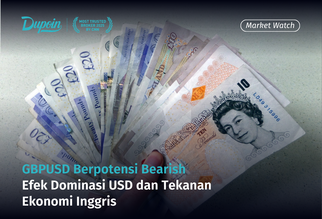 GBPUSD Berpotensi Bearish Efek Dominasi USD dan Tekanan Ekonomi Inggris