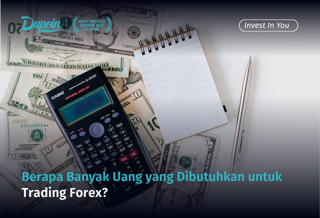 Berapa Banyak Uang yang Dibutuhkan untuk Trading Forex
