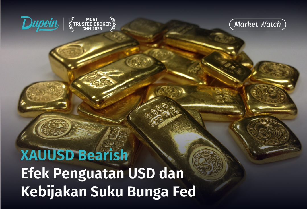 XAUUSD Bearish Efek Penguatan USD dan Kebijakan Suku Bunga Fed