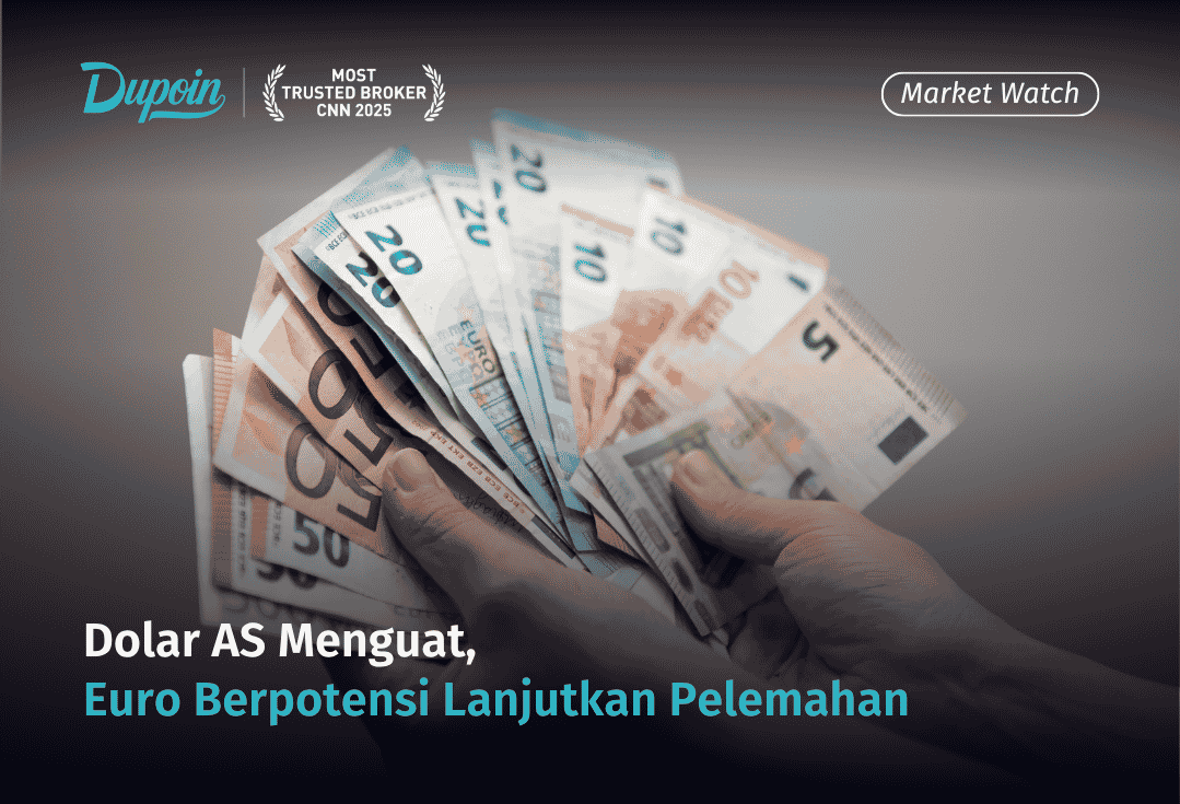 Dolar AS Diuntungkan Suku Bunga Tinggi, Euro Berpotensi Melemah Lanjutan