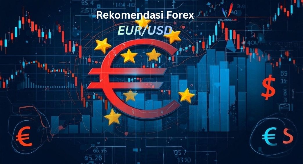 Rekomendasi Forex EUR/USD 6 Juli 2026 : Terdukung Penurunan Dolar AS dan Penguatan Data Ekonomi